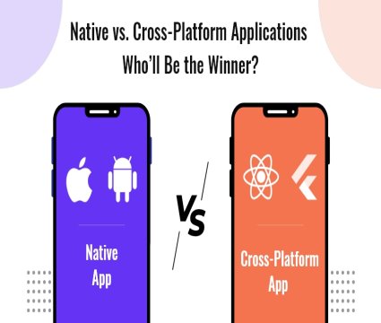 Choosing Between Native and Cross-Platform App Development